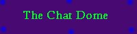 The Chat Dome